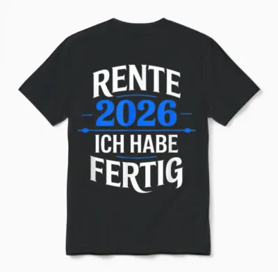 Rente 2026 T-Shirt with German Text "ich Habe Fertig" Unisex T-Shirt - Black