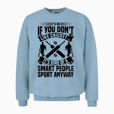 Cricket Quotes Cricket Player Cricketing Cricket Unisex Sweatshirt - Light Blue