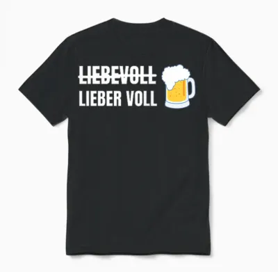 Liebevoll Lieber Voll Lustiges Alkohol Und Bier Unisex T-Shirt - Black