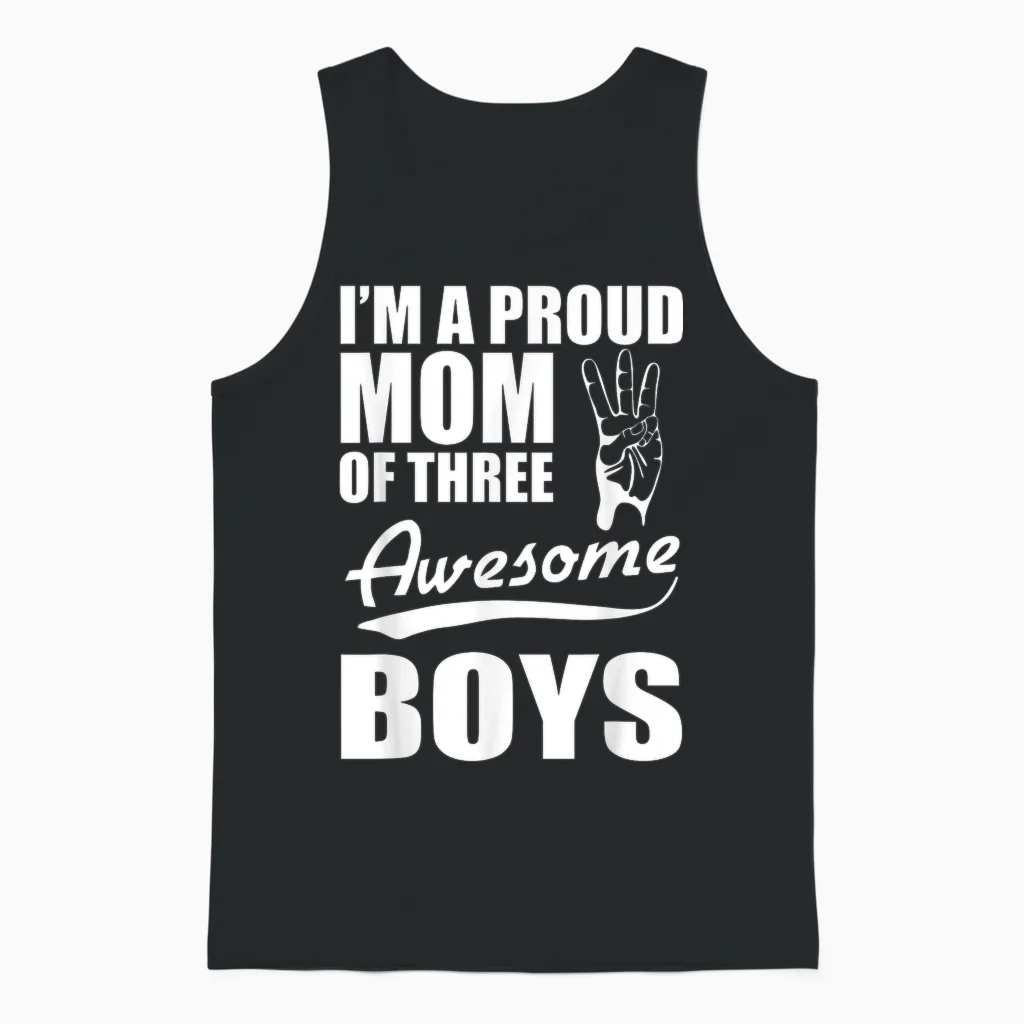 Lustiges Mutter-T-Shirt Mit Aufschrift "i'm a Proud Mom of Three Awesome Boys" Unisex Tank Top in Black