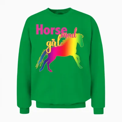 Horse Mad Girl Shirt Crazy About Horses Loves Unisex Sweatshirt - Irish Green