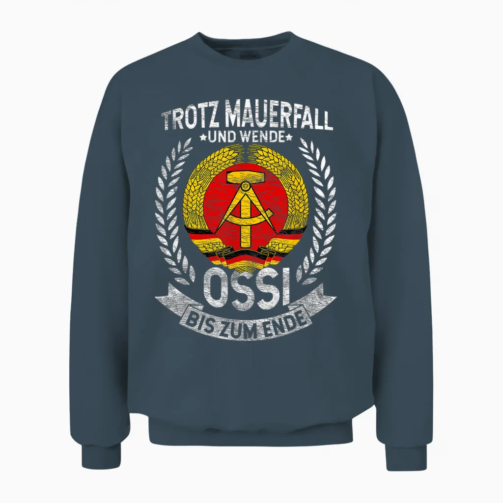 Trotz Mauerfall Und Wende Ossi Bis Zum Ende Ossi Fan Unisex Sweatshirt in Dark Heather