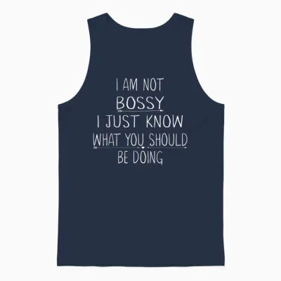 I Am Not Bossy I Just Know What You Should Be Doing Funny Unisex Tank Top - Navy