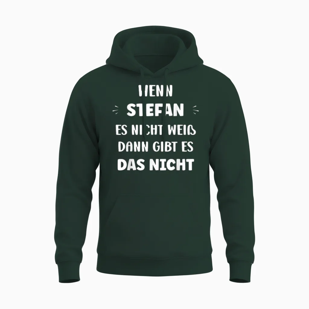 Witziger Namen Wenn Stefan Es Nicht Weiß Vorname Stefan Unisex Hoodie in Forest