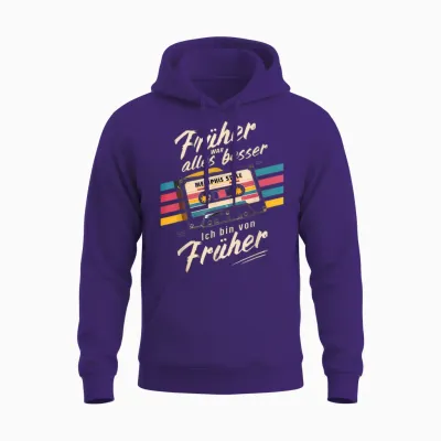 Früher War Alles Besser. Ich Bin Von Früher 80s 90s Retro T-Shirt, Black Unisex Hoodie - Purple