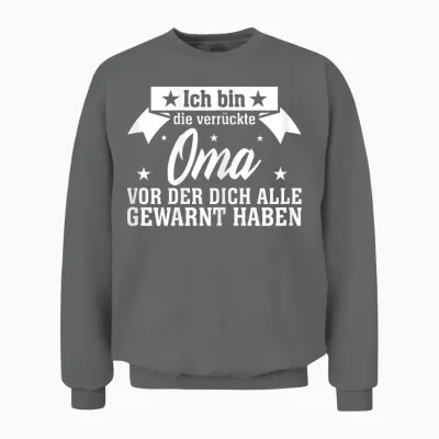 Ich Bin Die Verrückte Oma Für Großmütter Muttertag T-Shirt, Damen, Schwarz, Xs, Kurzarm, U-Ausschnitt, Polyester 100%, Humorvoll, Muttertag, Unisex Sweatshirt - Graphite Heather
