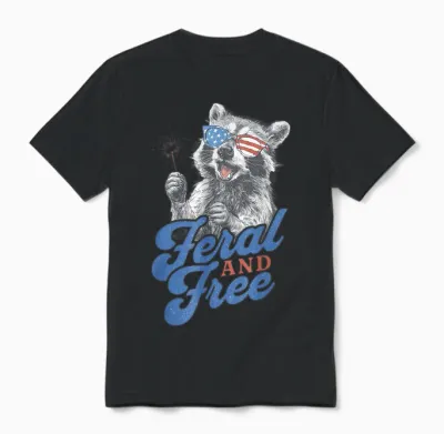 Feral & Free Funny Patriotic Racoon Feral and Free 4th July Unisex T-Shirt - Black