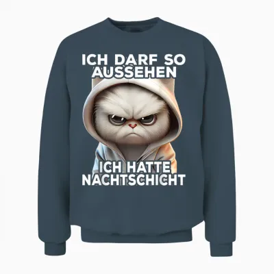 Lustige Katze I Ich Darf So Aussehen Ich Hatte Nachtschicht Unisex Sweatshirt - Dark Heather