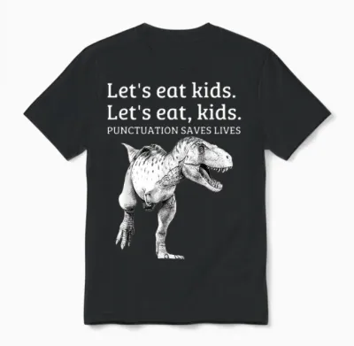 Funny Let's Eat Kids Punctuation Saves Lives Grammar Unisex T-Shirt - Black