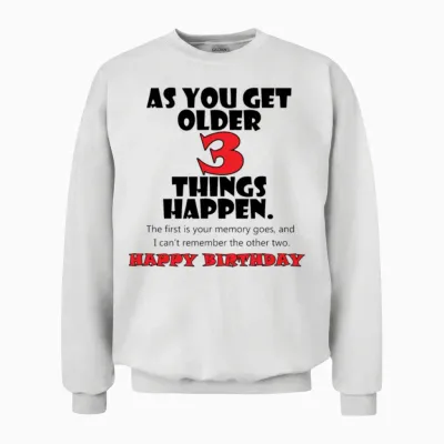 3 Things Happy Birthday Unisex Sweatshirt - White
