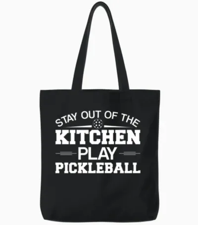 Stay Out of the Kitchen Play Pickleball Tote Bags - Black