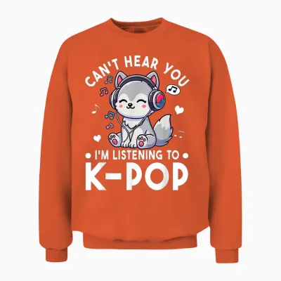 Can't Hear You I'm Listening to Kpop Wolf K-Pop Merchandise Unisex Sweatshirt - Orange