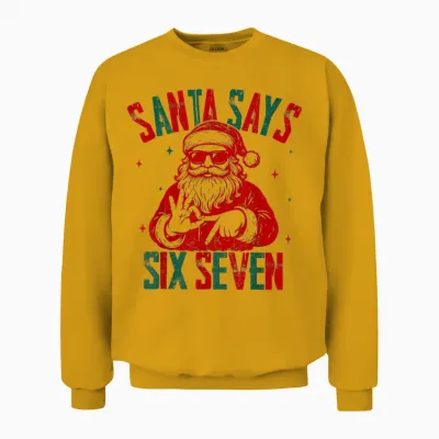 Santa Says Six Seven Viral Funny Santa Saying 6 7 Unisex Sweatshirt - Gold