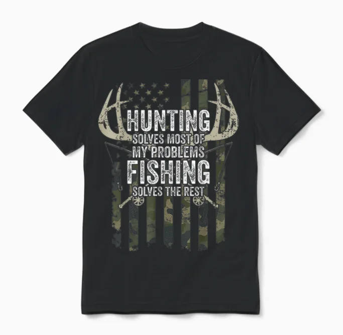 Hunting Solves Most of My Problems Fishing the Rest - Funny Unisex T-Shirt in Black