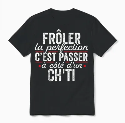 Le Ch'ti Parfait Cadeau Humour Nord-Pas-De-Calais T-Shirt, Black, S Unisex T-Shirt - Black