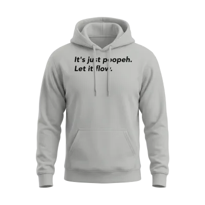 It's Just Poopeh. Let It Flow. (black) Unisex Hoodie - Ash