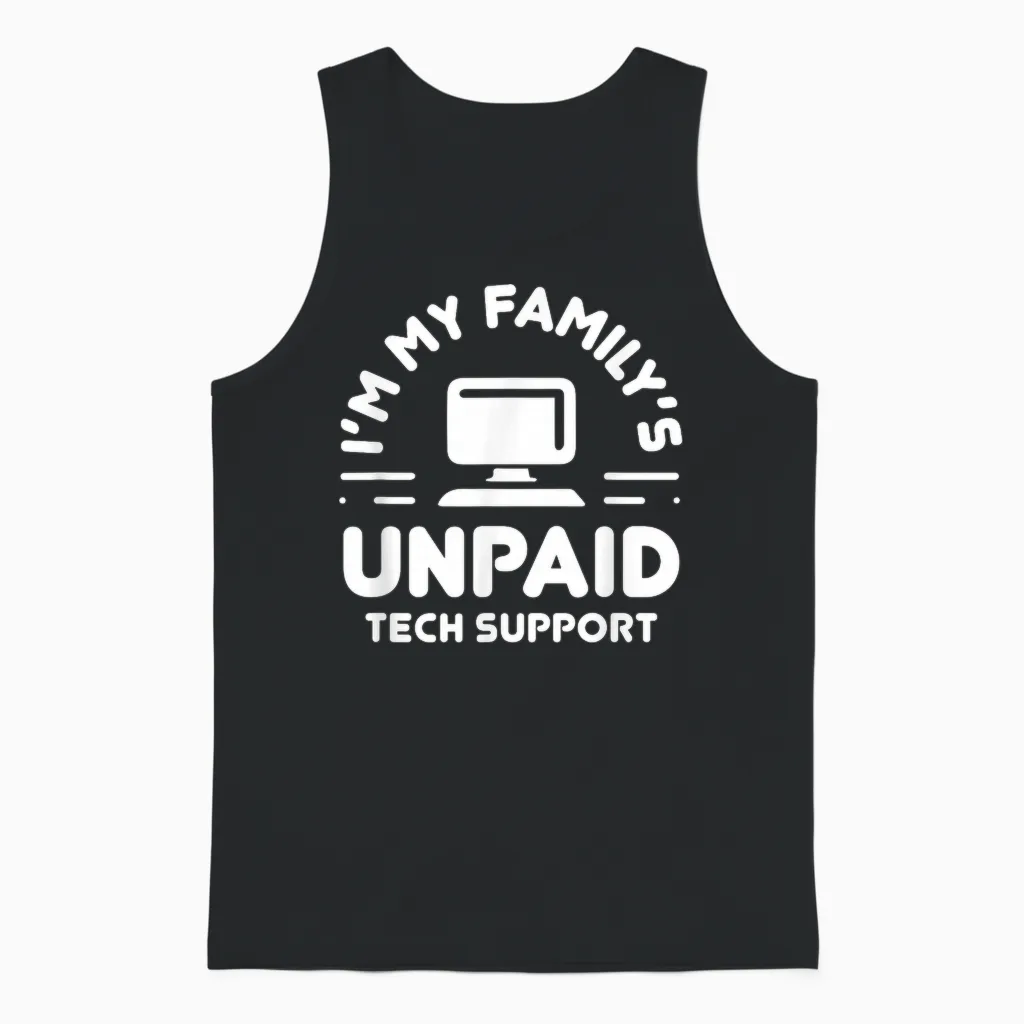 I'm My Family's Unpaid Tech Support Funny Computer Engineer Unisex Tank Top in Black