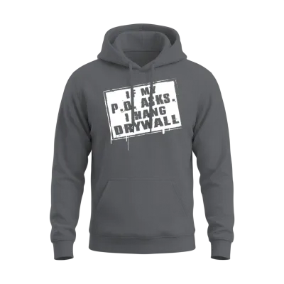 Drywaller - if My P O Asks I Hang Drywall Unisex Hoodie - Charcoal