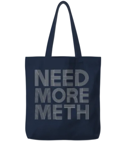 Need More Meth Funny Tote Bags - Navy