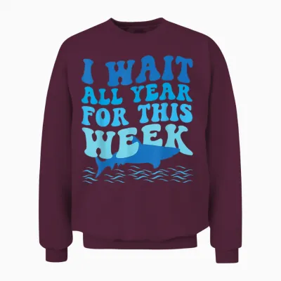 I Wait All Year for This Week - Funny Shark Lover 2025 Ocean Unisex Sweatshirt - Maroon