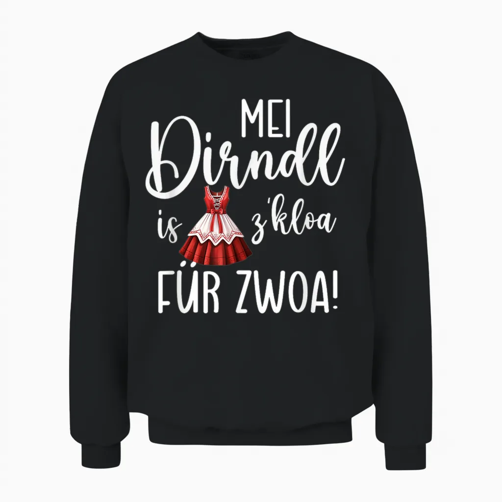 Oktoberfest | Mei Dirndl Is Z Kloa Für Zwoa Schwangere Unisex Sweatshirt in Black