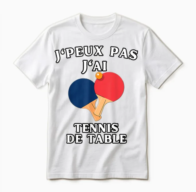Humor Ping-Pong Je Peux Pas J'ai Table Tennis T-Shirt, Black, S Unisex T-Shirt in White
