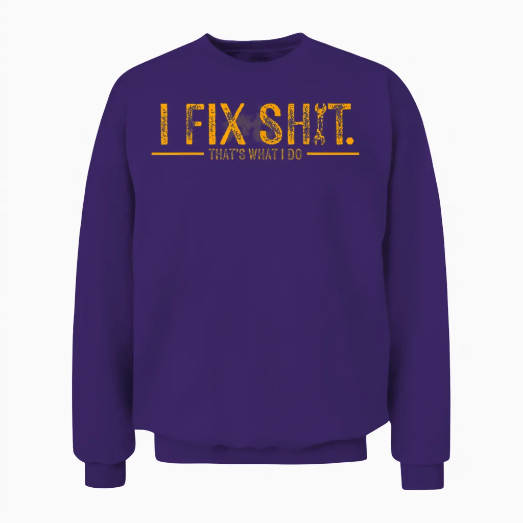I Fix Shit That's What I Do Unisex Sweatshirt in Purple