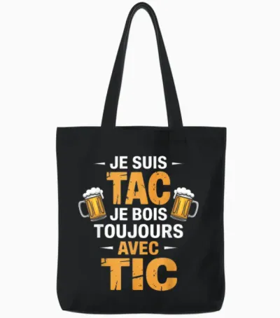Je Suis Tac Je Bois Toujours Avec Tic Beer Humour Tote Bags - Black