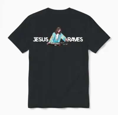 Jesus Raves Dj Rave Techno Edm Party Festival Unisex T-Shirt - Black