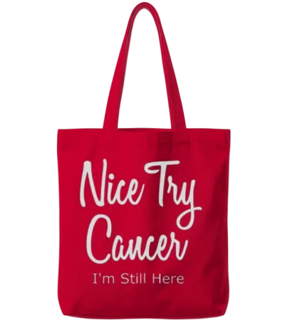 Nice Try Cancer I'm Still Here Tote Bags - Red