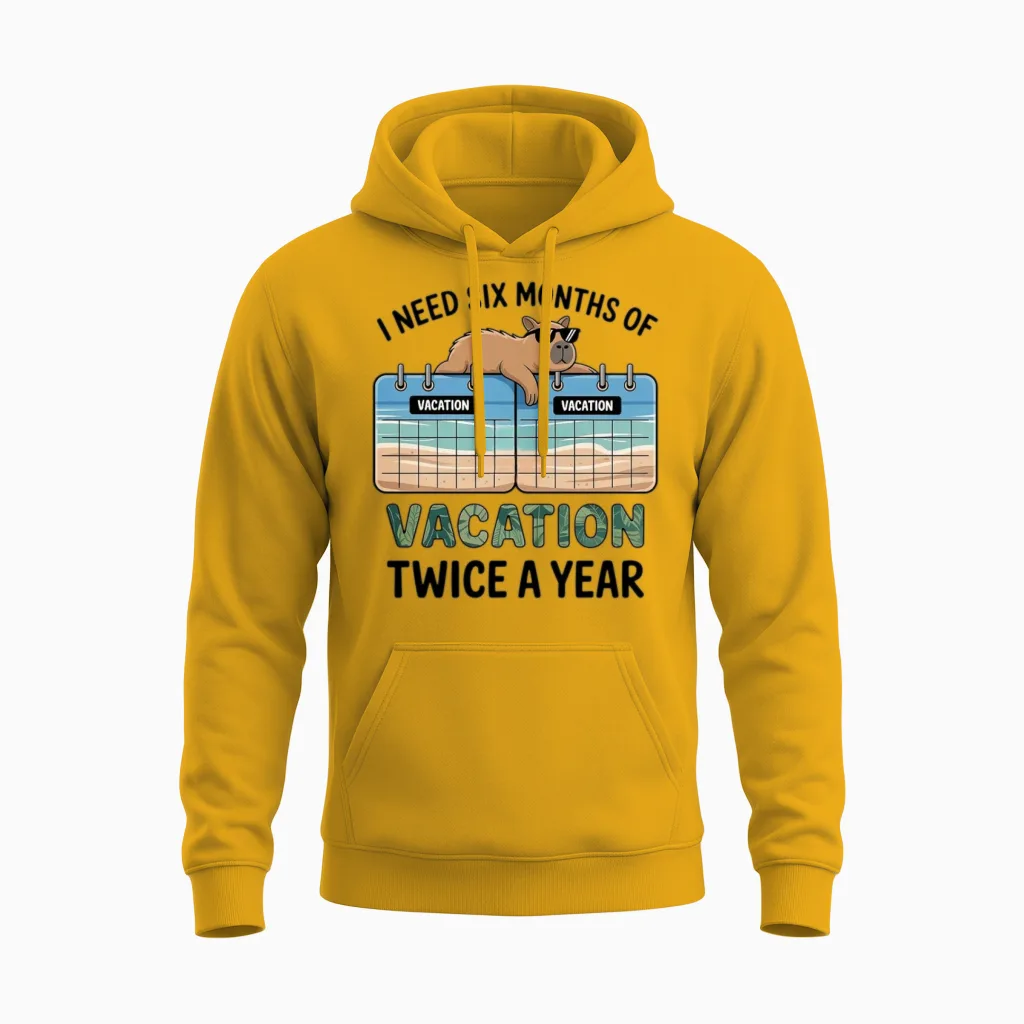 Six Months Vacation Twice a Year Funny Quote Unisex Hoodie in Gold