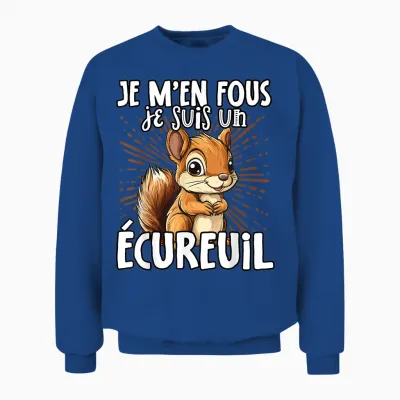Je M'en Fous Je Suis Un Squirrel - ésquirrel Cute T-Shirt, Black, S Unisex Sweatshirt - Royal