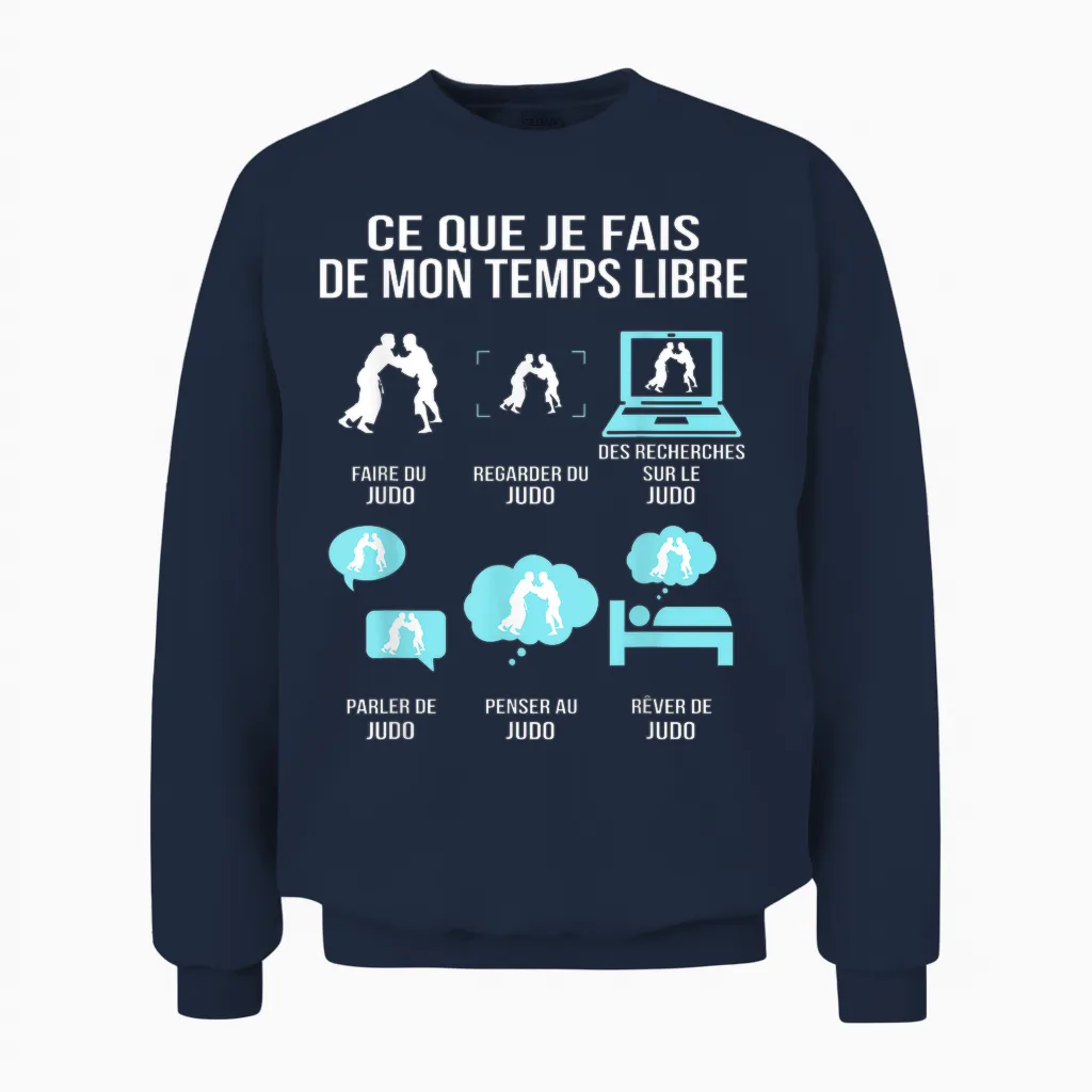 Ce Que Je Fais De Mon Temps Libre Judo Humour Cadeau Judoka Unisex Sweatshirt in Navy