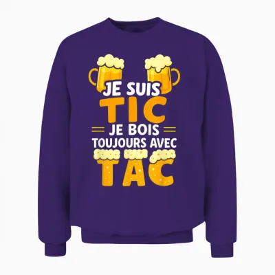 Je Suis Tic Je Bois Toujours Avec Tac - Assorted Humour Beer Unisex Sweatshirt - Purple