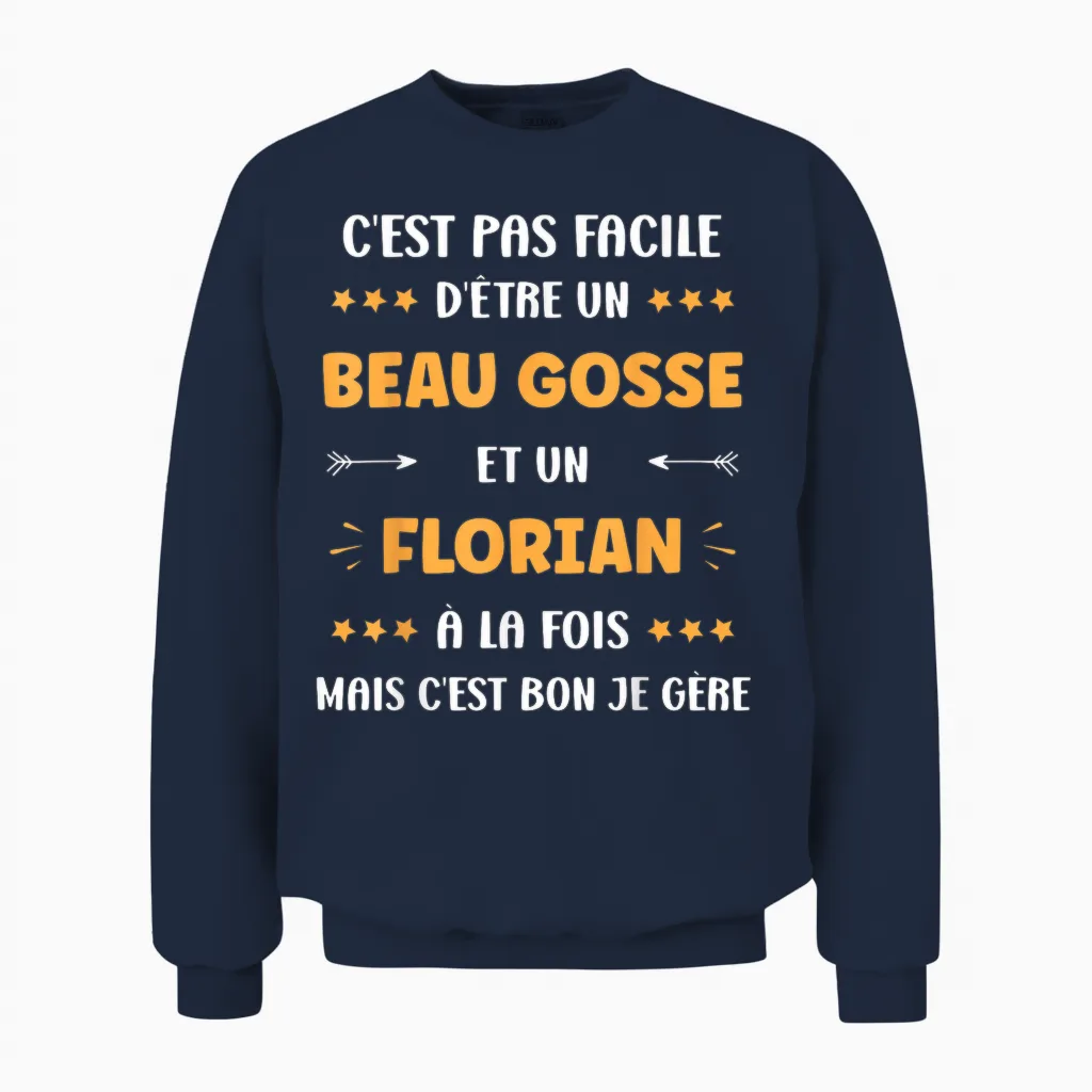 Beau Gosse Super Florian Boy Name Humour Florian T-Shirt, Black, S Unisex Sweatshirt in Navy
