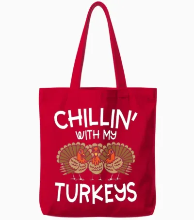 Chillin with My Turkeys Tote Bags - Red