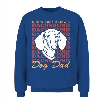 Dachshund Dog Dad Dog Owner Dachshunds Unisex Sweatshirt - Royal