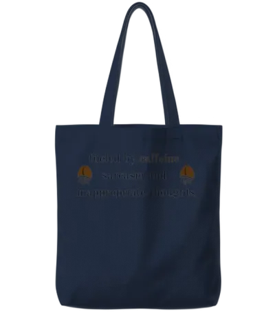 Fueled by Caffeine Sarcasm and Inappropriate Tote Bags - Navy