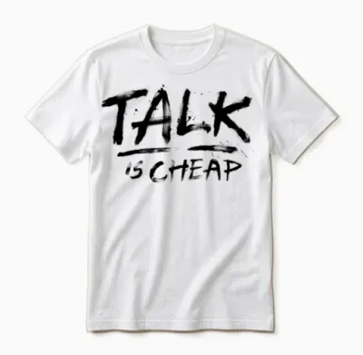 Talk Is Cheap (black Text) Unisex T-Shirt - White