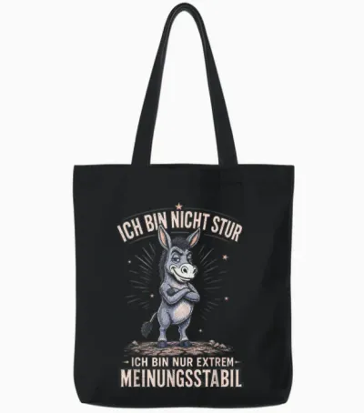 Ich Bin Nicht Stur Ich Nur Meinungsstabil Sarkasmus Ironie Tote Bags - Black