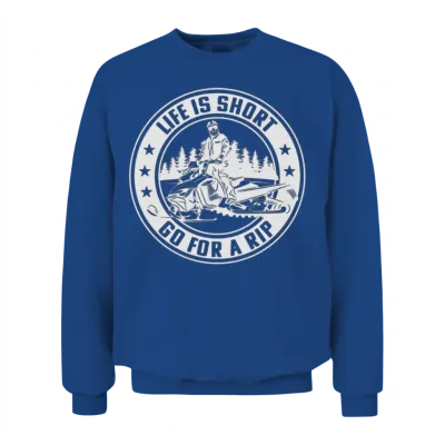 Life Is Short Go for a Rip Unisex Sweatshirt - Royal