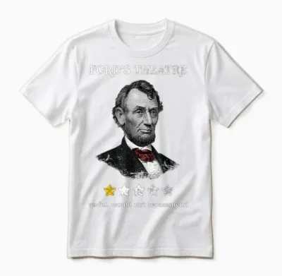 History-Of-Us-Presidents-Outfits Soulz Ford's Theater Presidential History Abe Lincoln Funny Unisex-Adults T-Shirt, Black, Small Unisex T-Shirt - White
