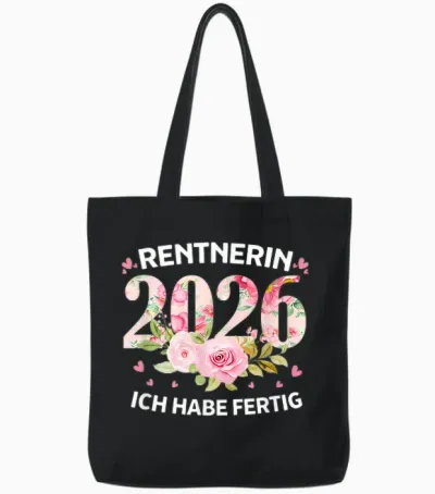 Rentnerin 2026 Ich Habe Fertig Tote Bags - Black