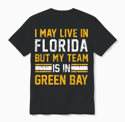 Live in Florida, My Team Is in Green Bay Unisex T-Shirt - Black