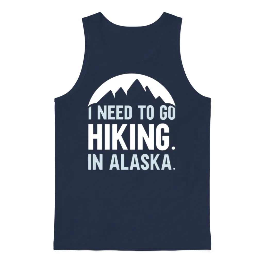 I Need to Go Hiking in Alaska Hike Nature Hiker Unisex Tank Top - Navy