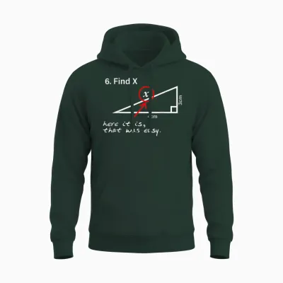 Find X Here It Is That Was Easy Lustiger Mathe-Liebhaber Unisex Hoodie - Forest