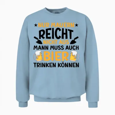 Maurer Bier Männer Herren Lustiger Spruch Unisex Sweatshirt - Light Blue