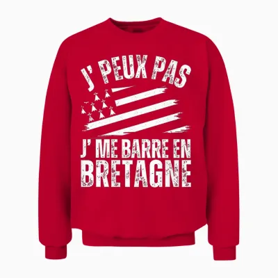 J' Peux Pas Je Me Barre En Bretagne Humour Breton Breizh T-Shirt Haut De Gamme Unisex Sweatshirt - Red