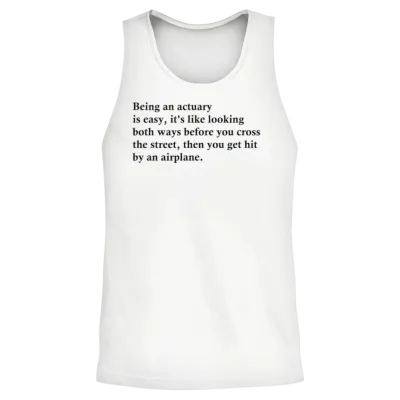 Being an Actuary Is Easy Unisex Tank Top - White