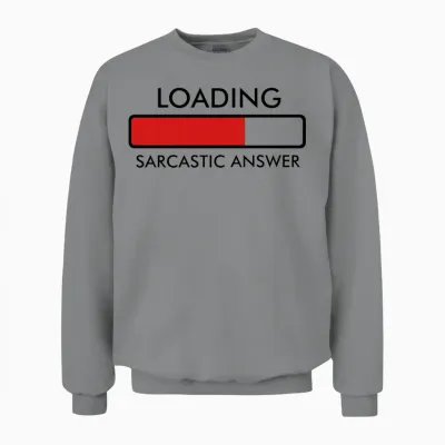 Loading Sarcastic Answer... Unisex Sweatshirt - Sport Grey